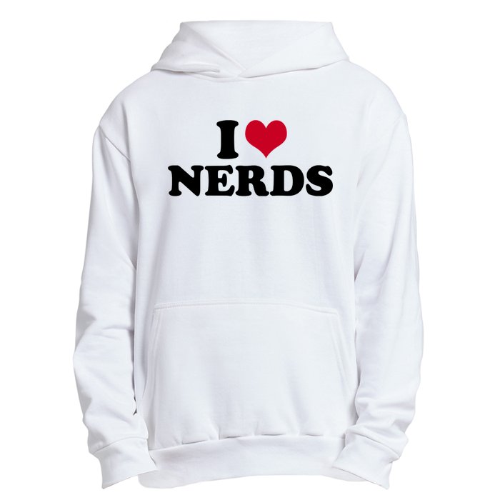 I Love Nerds I Heart Nerds Urban Pullover Hoodie