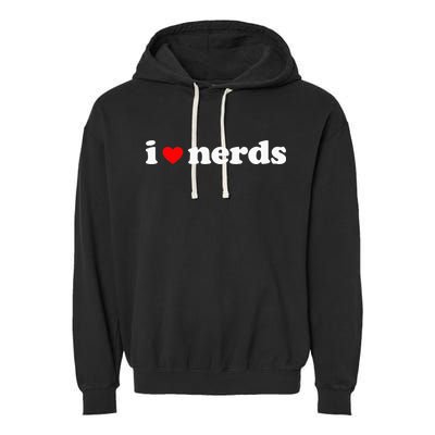 I Love Nerds Garment-Dyed Fleece Hoodie
