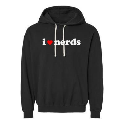 I Love Nerds Garment-Dyed Fleece Hoodie