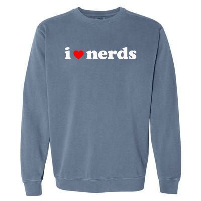 I Love Nerds Garment-Dyed Sweatshirt