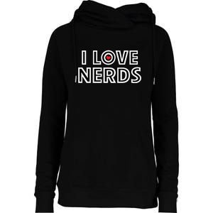 I Love Nerds Womens Funnel Neck Pullover Hood