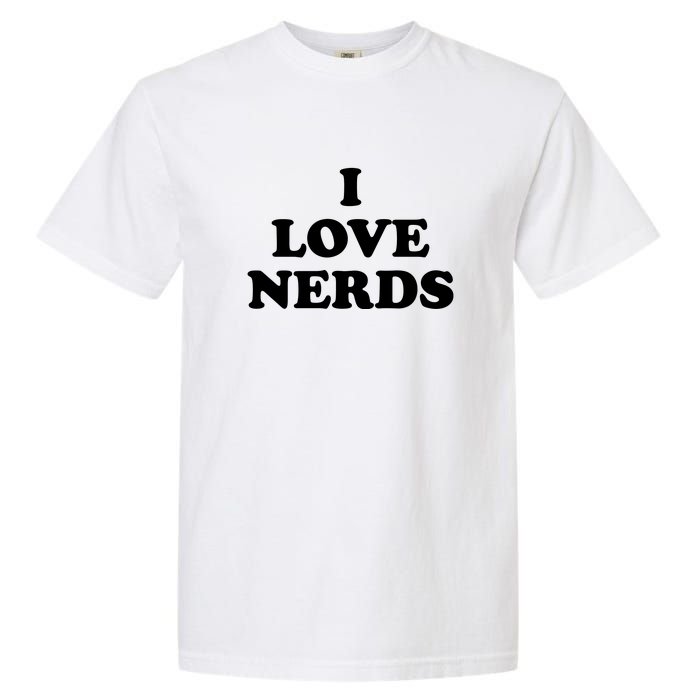 I Love Nerds Garment-Dyed Heavyweight T-Shirt