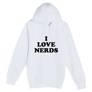 I Love Nerds Premium Pullover Hoodie