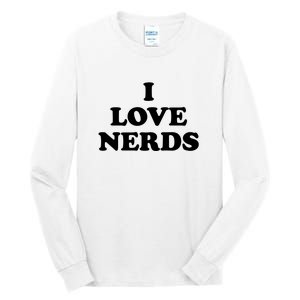 I Love Nerds Tall Long Sleeve T-Shirt