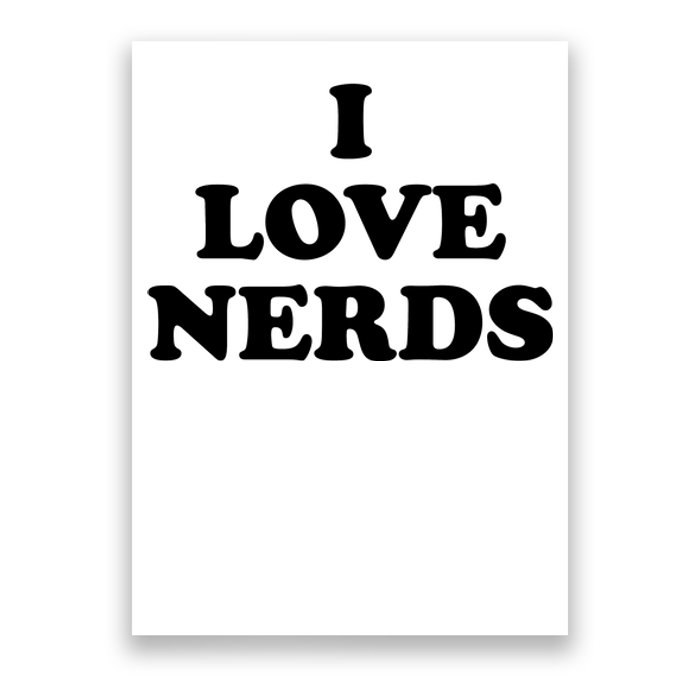 I Love Nerds Poster