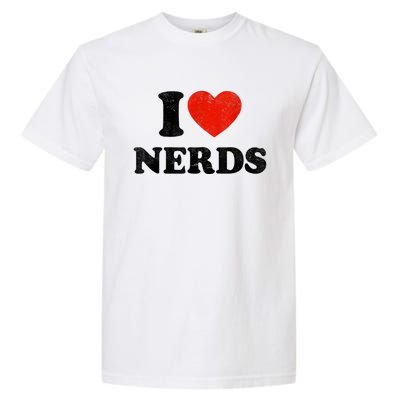 I Love Nerds Outfit Garment-Dyed Heavyweight T-Shirt