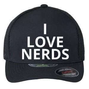 I Love Nerds Funny I Heart Nerds Flexfit Unipanel Trucker Cap