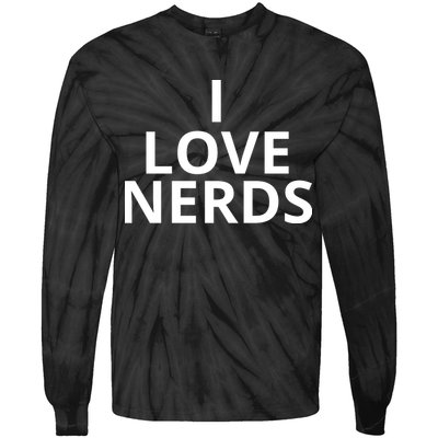 I Love Nerds Funny I Heart Nerds Tie-Dye Long Sleeve Shirt
