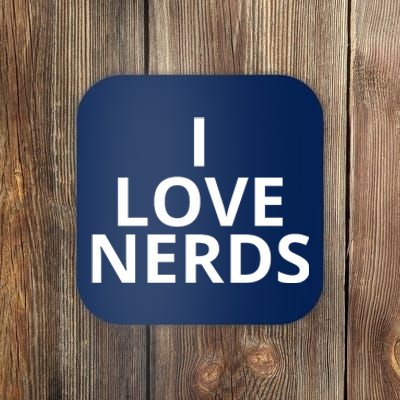 I Love Nerds Funny I Heart Nerds Coaster