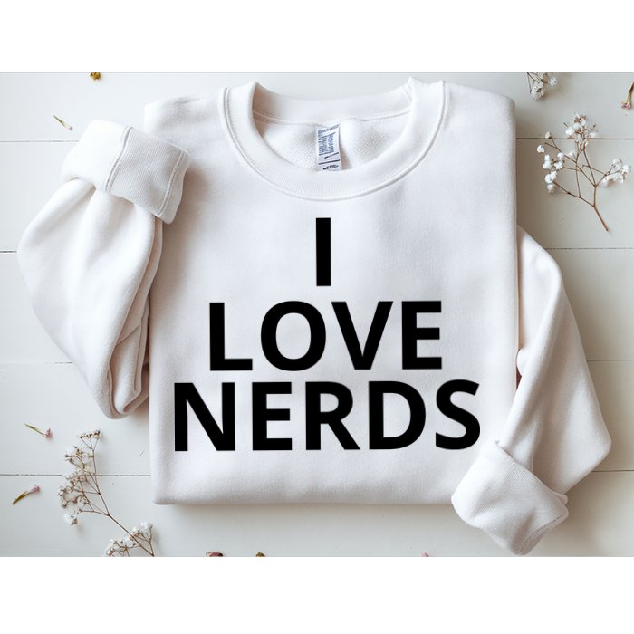 I Love Nerds Funny I Heart Nerds Sweatshirt