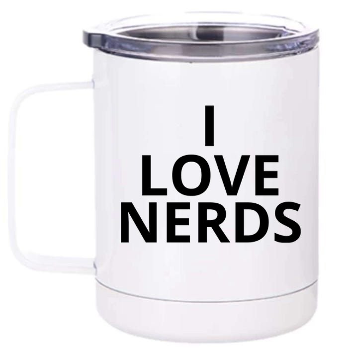 I Love Nerds Funny I Heart Nerds 12 oz Stainless Steel Tumbler Cup