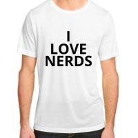 I Love Nerds Funny I Heart Nerds Adult ChromaSoft Performance T-Shirt