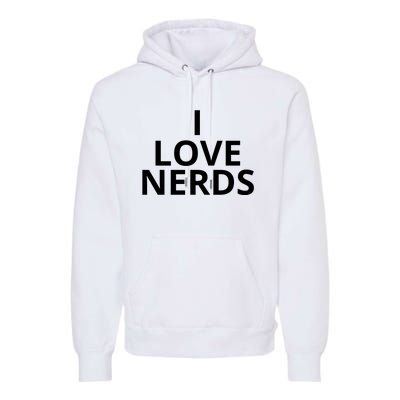 I Love Nerds Funny I Heart Nerds Premium Hoodie