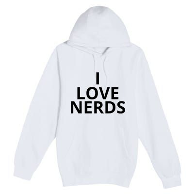 I Love Nerds Funny I Heart Nerds Premium Pullover Hoodie