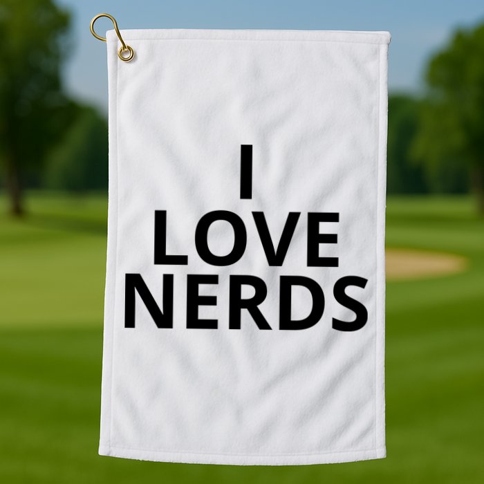I Love Nerds Funny I Heart Nerds Golf Towel