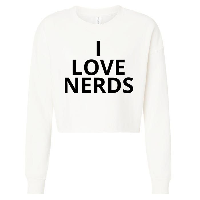 I Love Nerds Funny I Heart Nerds Cropped Pullover Crew