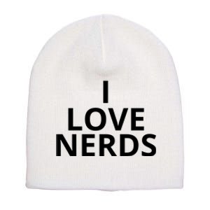 I Love Nerds Funny I Heart Nerds Short Acrylic Beanie