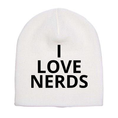 I Love Nerds Funny I Heart Nerds Short Acrylic Beanie