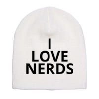 I Love Nerds Funny I Heart Nerds Short Acrylic Beanie