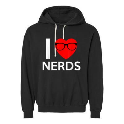 I Love Nerds Glasses Funny Heart Valentines Garment-Dyed Fleece Hoodie