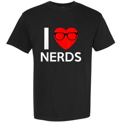 I Love Nerds Glasses Funny Heart Valentines Garment-Dyed Heavyweight T-Shirt