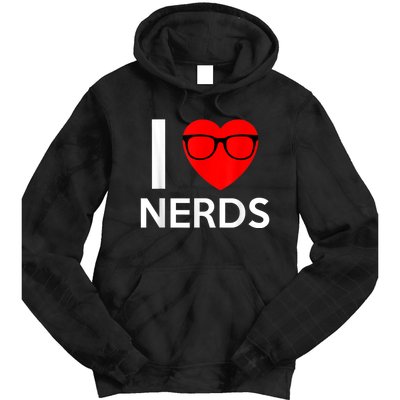 I Love Nerds Glasses Funny Heart Valentines Tie Dye Hoodie