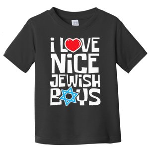 I Love Nice Jewish Jews Hebrews Israelites Hanukkah Toddler T-Shirt