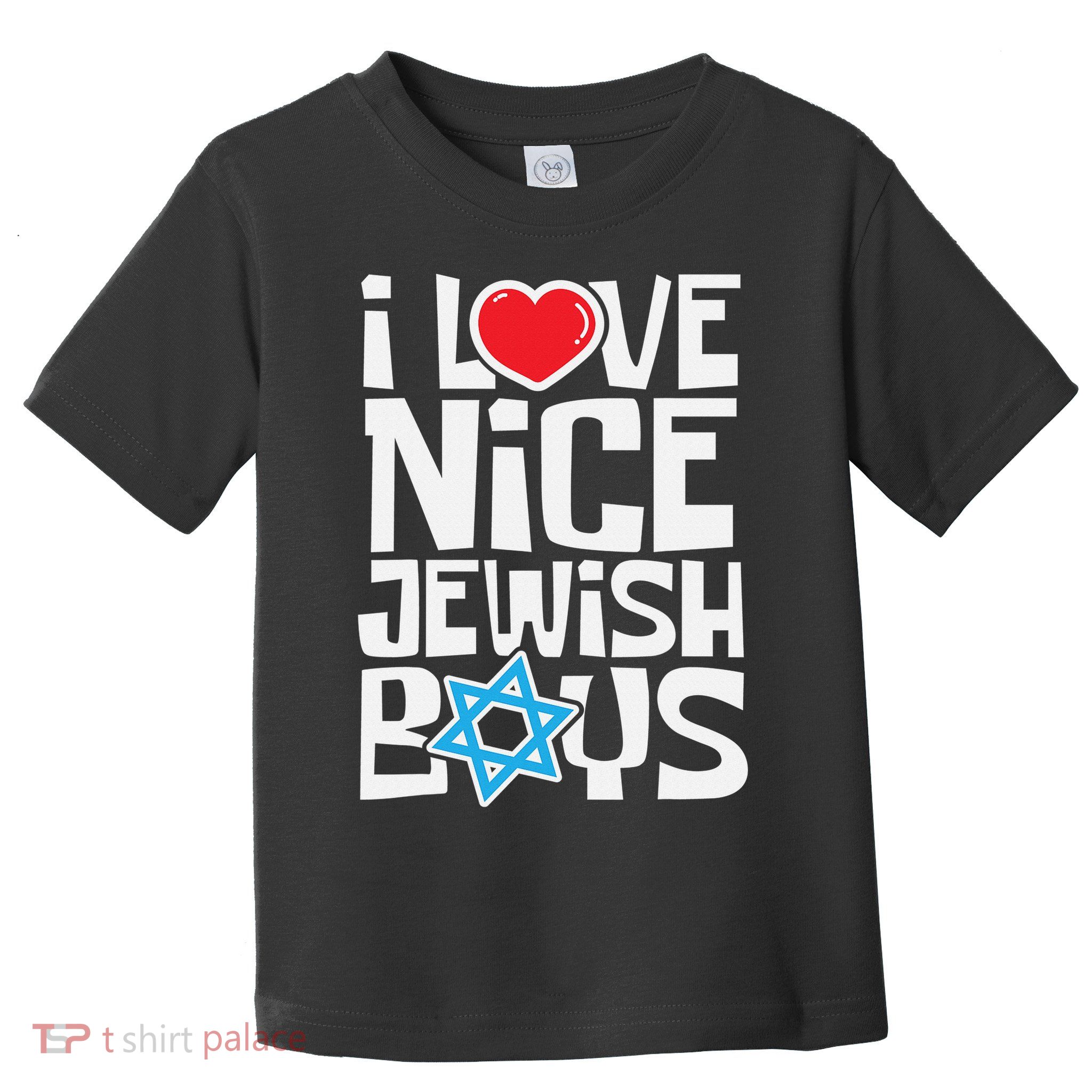 I Love Nice Jewish Boys Jews Hebrews Israelites Hanukkah  Toddler T-Shirt