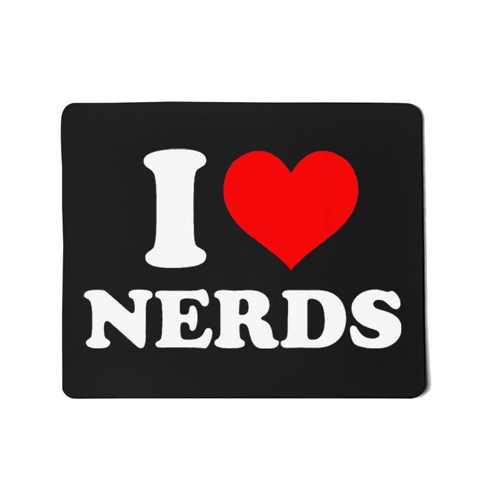 I love nerds I heart nerds Mousepad