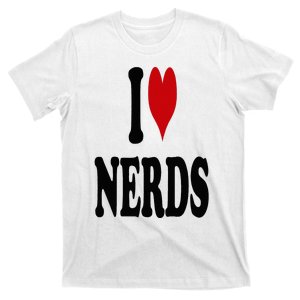 I Love Nerds Nerd T-Shirt