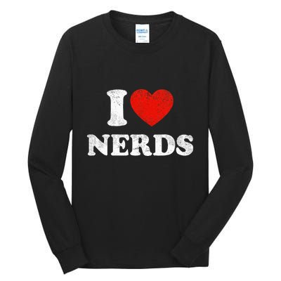 I Love Nerds Outfit Distressed I Heart Nerds Tall Long Sleeve T-Shirt
