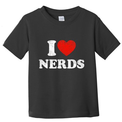 I Love Nerds Outfit Distressed I Heart Nerds Toddler T-Shirt