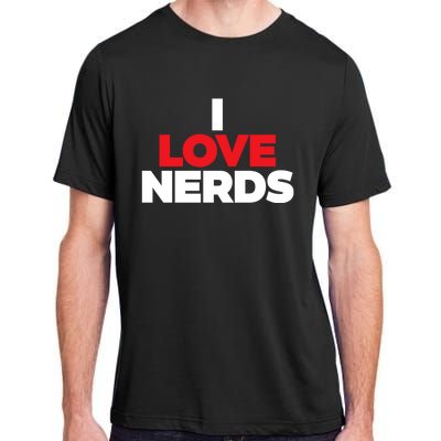 I Love Nerds Funny Adult ChromaSoft Performance T-Shirt