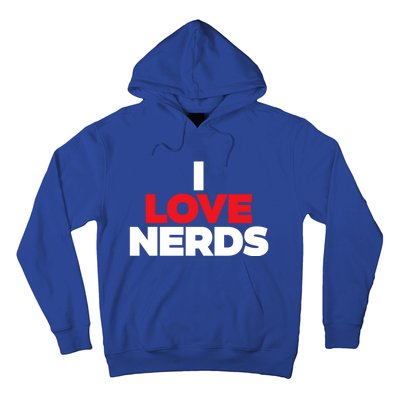 I Love Nerds Funny Hoodie