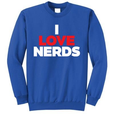 I Love Nerds Funny Tall Sweatshirt