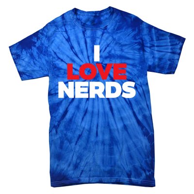 I Love Nerds Funny Tie-Dye T-Shirt