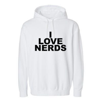 I Love Nerds Garment-Dyed Fleece Hoodie