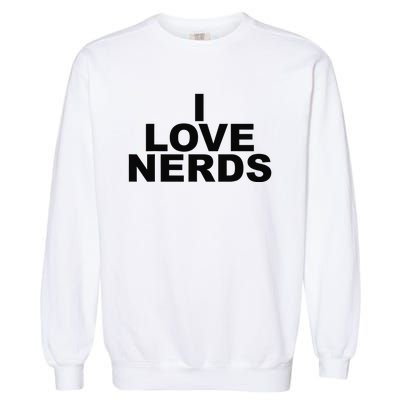 I Love Nerds Garment-Dyed Sweatshirt