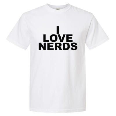 I Love Nerds Garment-Dyed Heavyweight T-Shirt