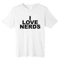 I Love Nerds Tall Fusion ChromaSoft Performance T-Shirt