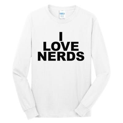 I Love Nerds Tall Long Sleeve T-Shirt