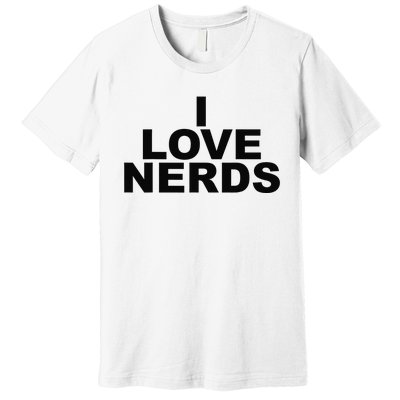 I Love Nerds Premium T-Shirt