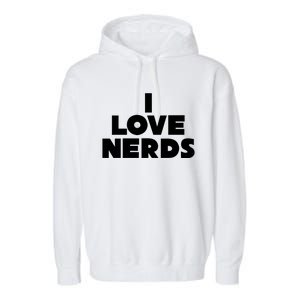 I Love Nerds Garment-Dyed Fleece Hoodie