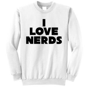 I Love Nerds Sweatshirt