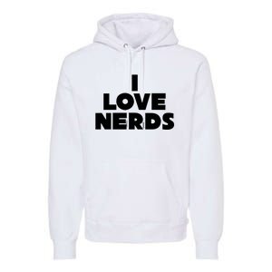 I Love Nerds Premium Hoodie