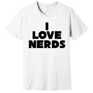 I Love Nerds Premium T-Shirt