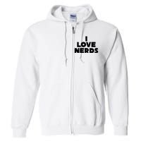 I Love Nerds Full Zip Hoodie