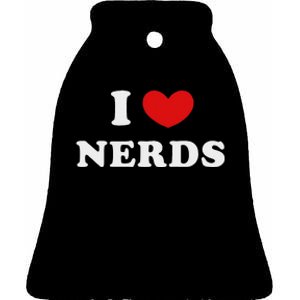 I Love Nerds I Heart Nerds Ceramic Bell Ornament