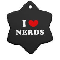 I Love Nerds I Heart Nerds Ceramic Star Ornament