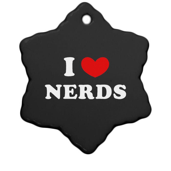 I Love Nerds I Heart Nerds Ceramic Star Ornament